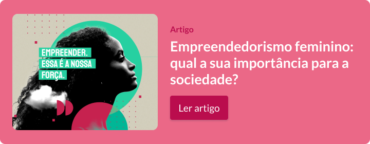 Ler artigo Empreendedorismo feminino: qual a sua importância para a sociedade