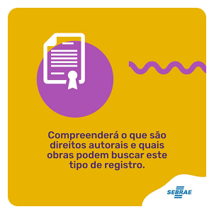 Compreenderá o que são direitos autorais e quais obras podem buscar este tipo de registro.