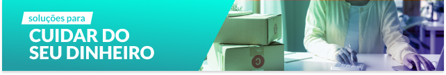 Soluções para cuidar do seu dinheiro