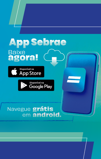 App SEBRAE, Baixe agora! Disponível na APP Store, Disponível na Google Play, Navegue Grátis em Android.